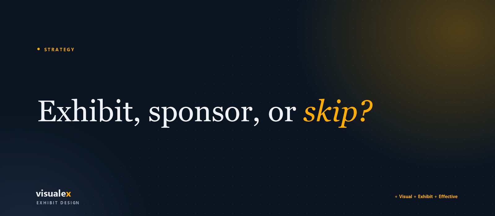 A team weighing exhibit, sponsor and skip options across an event calendar — Visualex.